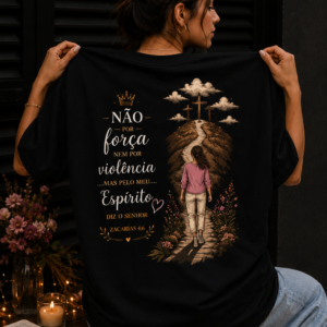 Camiseta Oversized Feminina Cristã - Não por Força, Mas pelo Meu Espírito – Zacarias 4:6